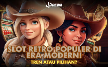 Slot Retro di Era Modern: Tren Atau Pilihan?